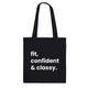 A black canvas tote bag designed by North Minimal featuring white letter text that reads "fir, confident & classy.". The image shows the front of the tote bag with the text centered and clearly visible on the black background.